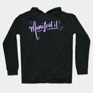 Manifest it! Hoodie